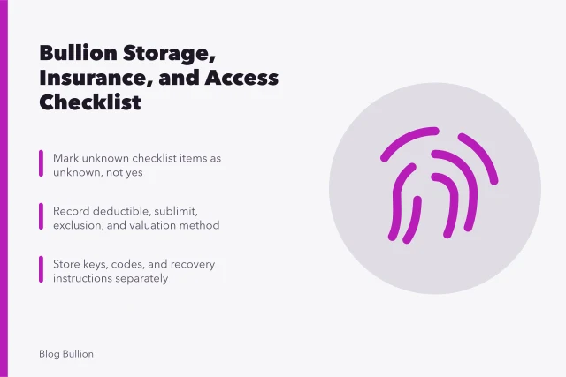 Checklist for bullion storage, insurance, custody, and access review. Bullion storage, insurance, and access checklist