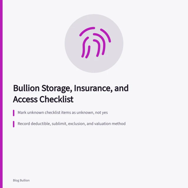 Checklist for bullion storage, insurance, custody, and access review. Bullion storage, insurance, and access checklist