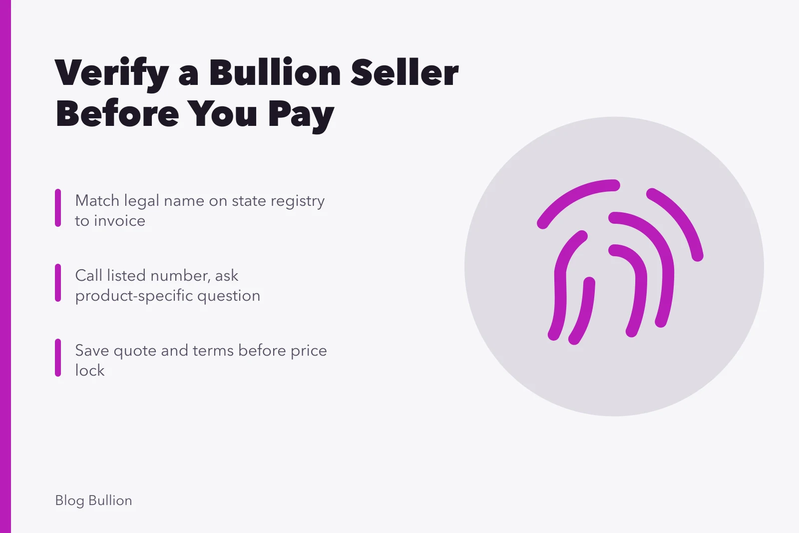 Checklist for verifying a bullion seller's identity, records, and order terms. How to verify a bullion seller and document an order