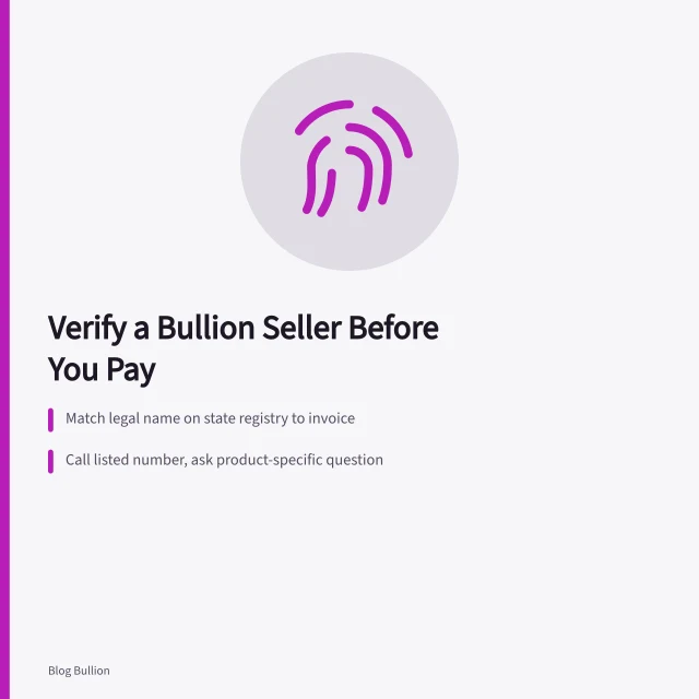 Checklist for verifying a bullion seller's identity, records, and order terms. How to verify a bullion seller and document an order